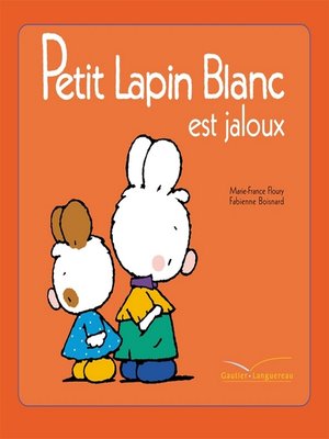 cover image of Petit Lapin Blanc est jaloux